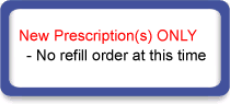 New Prescription - No refill at this time